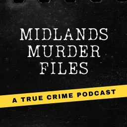 Midlands Murder Files Podcast artwork
