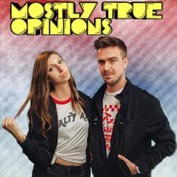 Mostly True Opinions Podcast artwork