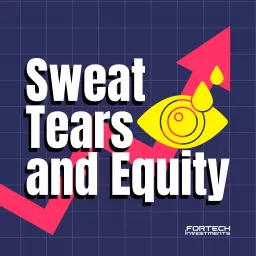 Sweat,Tears and Equity Podcast artwork