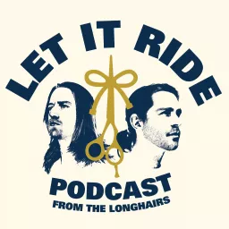 The Longhairs Podcast | Let It Ride artwork