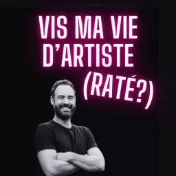 Vis ma vie d'artiste (raté?)