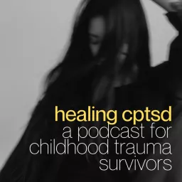 Healing CPTSD Podcast artwork