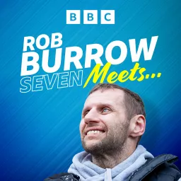 Rob Burrow Seven, Meets... Podcast artwork