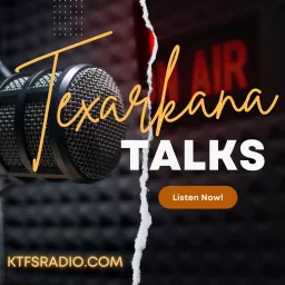 Texarkana Talks