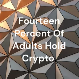 Fourteen Percent Of Adults Hold Crypto
