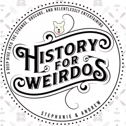 History For Weirdos Podcast artwork