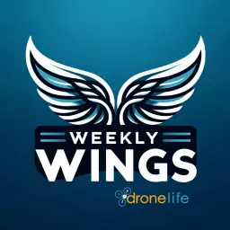 Weekly Wings: DroneLife.com Podcast artwork