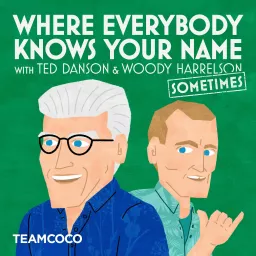 Where Everybody Knows Your Name with Ted Danson and Woody Harrelson (sometimes) Podcast artwork