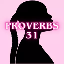 PROVERBS 31 Podcast artwork