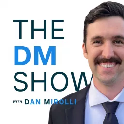 The DM Show with Dan Mirolli Podcast artwork