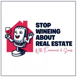 Stop Wineing About Real Estate Podcast artwork
