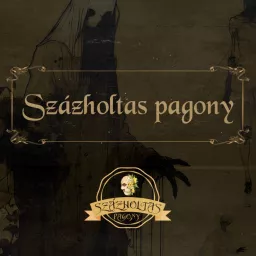 Százholtas Pagony Podcast artwork