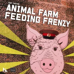 Animal Farm - Feeding Frenzy! Podcast artwork