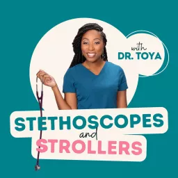 Stethoscopes and Strollers Podcast artwork