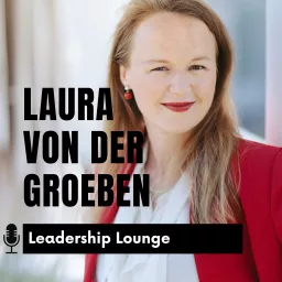 Laura von der Groeben | Leadership Lounge Podcast artwork