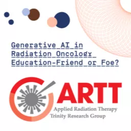 Generative AI in Radiation Oncology Education-Friend or Foe?