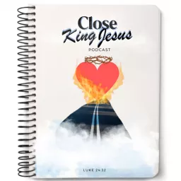 Close King Jesus Podcast artwork