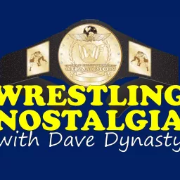 Wrestling Nostalgia w/Dave Dynasty Podcast artwork