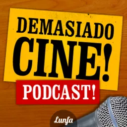 Demasiado Cine Podcast!