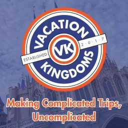 Vacation Kingdoms - Walt Disney World, Disney Cruise Line and Universal Orlando Vacation Planning Podcast artwork