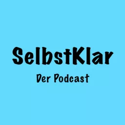 SelbstKlar - Der Podcast für den Alltag im Büro