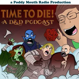 Time to Die: A D&D Podcast artwork