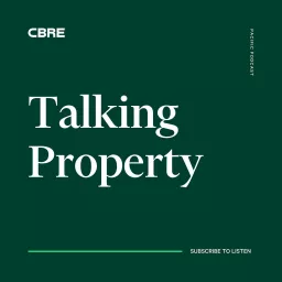 Talking Property with CBRE Podcast artwork
