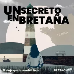 Un secreto en Bretaña, el viaje que lo cambió todo Podcast artwork