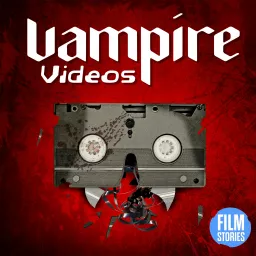 Vampire Videos Podcast artwork