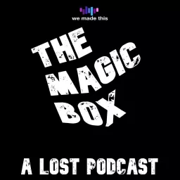 The Magic Box: A Lost Podcast artwork