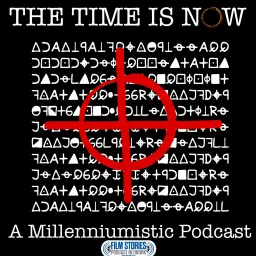 The Time Is Now: A Millennium Podcast artwork