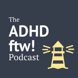 The ADHD ftw! Podcast