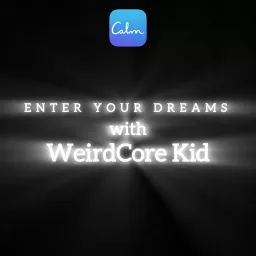 Enter Your Dreams with WeirdCore Kid