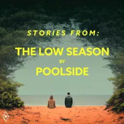 Stories From: The Low Season Podcast artwork