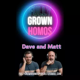 Fully Grown Homos Podcast artwork