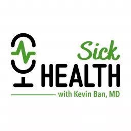 Sick Health with Kevin Ban, MD