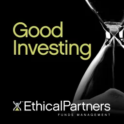 Ethical Partners – Good investing Podcast