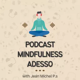 Mindfulness Adesso Podcast artwork