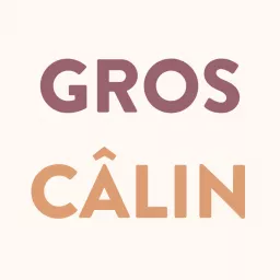 Gros Câlin Podcast artwork