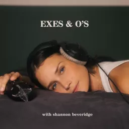 exes and o’s with shannon beveridge Podcast artwork