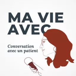 Ma vie avec... Conversation avec un patient