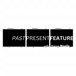 Past Present Feature with Marcus Mizelle Podcast artwork