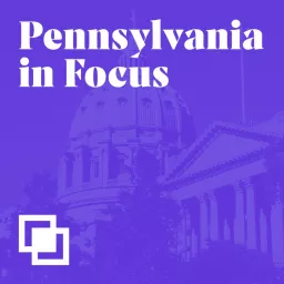 Pennsylvania in Focus Podcast artwork