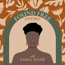 Found Free with Sabia Wade Podcast artwork