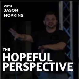 The Hopeful Perspective Podcast artwork