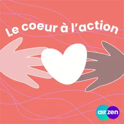 Le cœur à l’action Podcast artwork