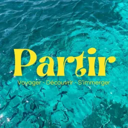 Partir, le podcast voyage et expatriation artwork