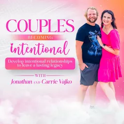 Couples Becoming Intentional | Christian Marriage, Communication, Young Marriage, Relationships Podcast artwork