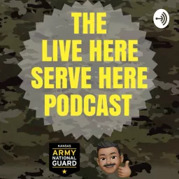 The Live Here Serve Here Podcast