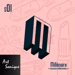 Millénaire by Art Sonique Podcast artwork